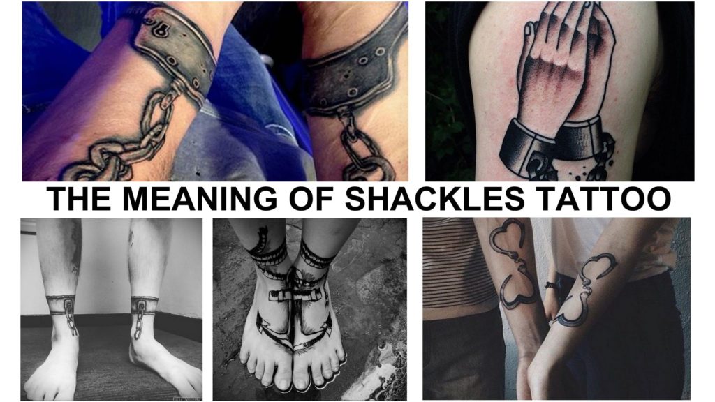 THE MEANING OF SHACKLES TATTOO - information about the features of drawings and photo examples